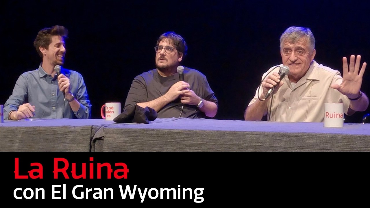 306. La Ruina (con El Gran Wyoming)