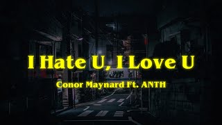 Conor Maynard Ft. ANTH - I Hate You, I Love You (Lyrics)