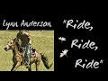 Ride Ride Ride - Lyrics - Lynn Anderson