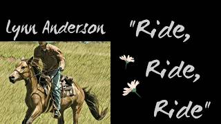 Ride Ride Ride - Lyrics - Lynn Anderson