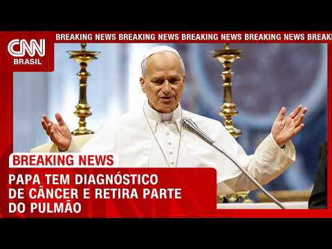 Papa Leão XIV tira parte do pulmão e tem câncer diagnosticado, diz Vaticano | CNN 360°