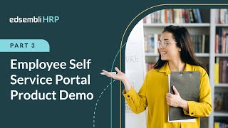 Edsembli HRP - Employee Self Service Portal Product Demo - Part 3