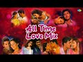 All Time Love Mix Evergreen Tamil Romantic Songs Heart Touching Melodies Jukebox