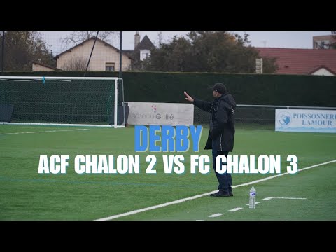 Summary of the ACF CHALON 2 - FC CHALON 3 DERBY