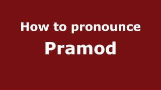 How to pronounce Pramod