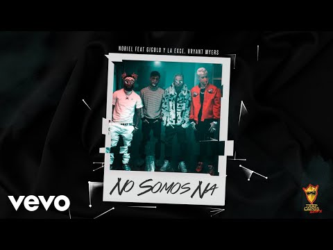 Trap Capos, Noriel - No Somos Ná (Audio) ft. Gigolo y La Exce, Bryant Myers