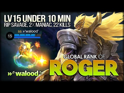 Max Level Under 15 Minutes! 2x Maniac 22 Kills! »⸄walood⸅ Global Rank of Roger - MLBB