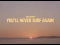 Dan Reeder - You'll Never Surf Again (Official Video) - Sweetheart