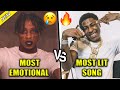 RAPPERS MOST EMOTIONAL SONG VS RAPPERS MOST LIT SONG