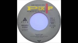 Miharu Koshi ‎– Scandal Night - Pick Up Records 1983