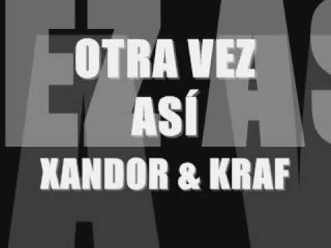 Otra vez así - Xandor & Kraf