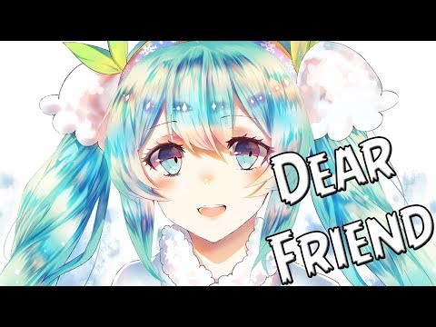 Nightcore - Dear Friend ✔