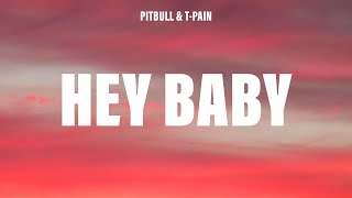 Pitbull - Hey Baby (Drop It to the Floor) (Lyrics) ft. T-Pain