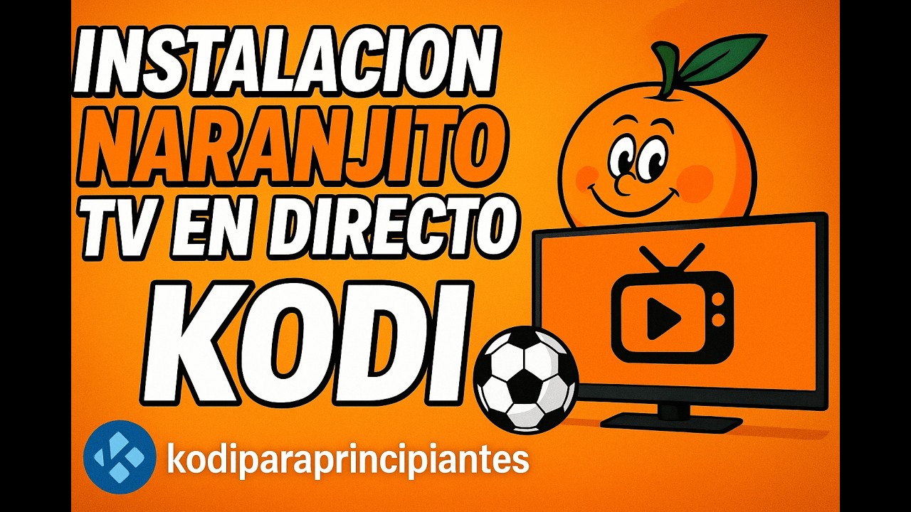 ¡🟢EI ADDON NARANJITO te da TODA la TV en DIRECTO GRATIS en KODI 2025!✅️