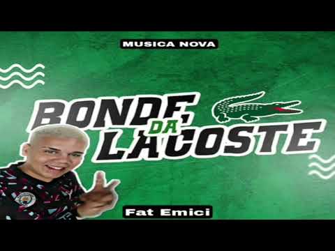 Fat Emici - BONDE DA LACOSTE - ( Mc RB ) - ( Kabeça divulgações )
