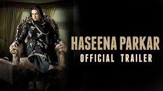 Haseena Parkar Official Trailer | Shraddha Kapoor | 22 September 2017