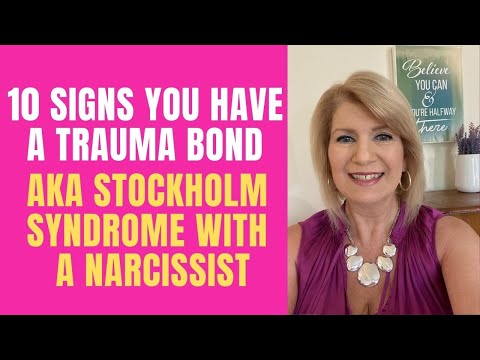 10 Signs You Have a Trauma Bond: AKA Stockholm Syndrome with a Narcissist