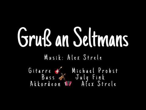 Gruß an Seltmans | Alex Strele