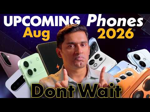 DON'T Buy A Phone Now! Top 7 Upcoming Smartphones in August 2026 😱📱
