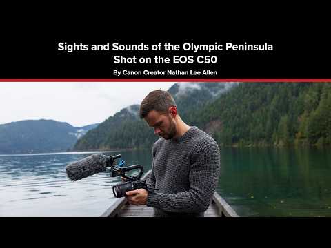 Sights and Sounds of the Olympic Peninsula by Canon Creator Nathan Lee Allen | Canon EOS C50