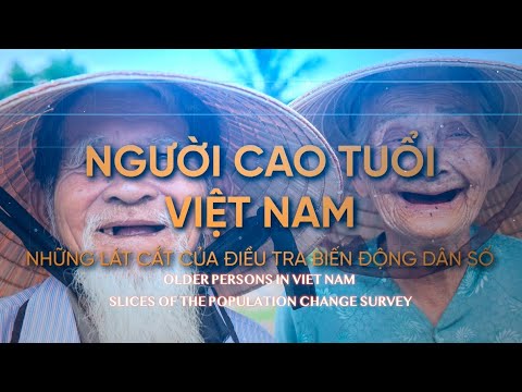 Người cao tuổi Việt Nam: Những Lát Cắt của Điều Tra Biến Động Dân Số năm 2021