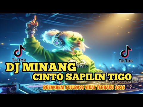 BREAKBEAT - DJ MINANG - CINTO SAPILIN TIGO !! BREAKBEAT FULLBASS VIRAL TERBARU 2025