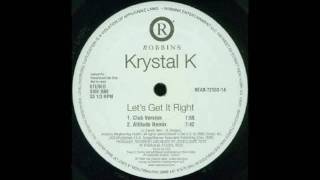 Krystal K - Let's Get It Right (Club Version)