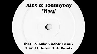 Alex & Tommyboy ‎– Haw (Julez Dub Remix)