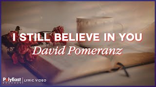 David Pomeranz - I Still Believe In You (Lyric Video)