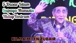 Download lagu KH. MAIMOEN ZUBAIR  | Lima Dasar Islam Supaya Manusia Hidup Tentram @Ngajimodern mp3