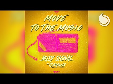 Busy Signal Ft. Oryane - Move To The Music (Official Audio)