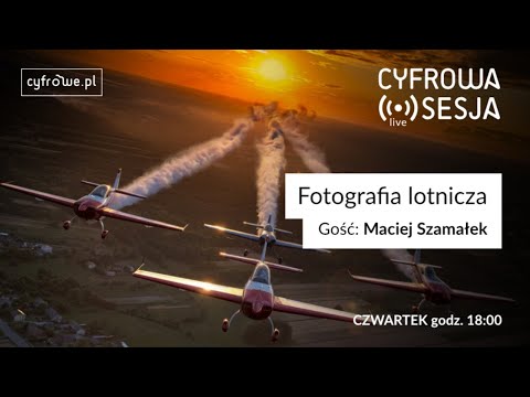 Cyfrowa Sesja vol 43 - Fotografia lotnicza