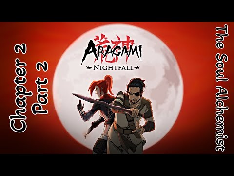 Aragami: Nightfall - Chapter 2: The Soul Alchemist, Part 2 ((4)5/5 Katanas)