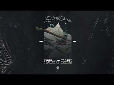 MISOGI – Have U Seen (ft. AJ Tracey)