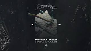 MISOGI – Have U Seen (ft. AJ Tracey)