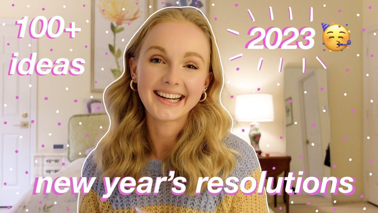 100+ NEW YEAR'S RESOLUTION IDEAS 🥂 | easy ways to establish new routines + habits in 2023