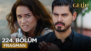 Gelin Dizisi 224. Bölüm Fragmanı | 2. Sezon (12 Haziran Perşembe) @kanal7