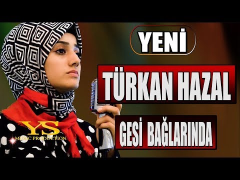 TÜRKAN HAZAL 🔴 GESİ BAĞLARI (Official Video) 🎧