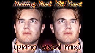 Take That - Holding Back The Tears (Piano Vocal Mix)