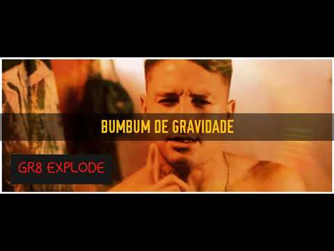 Mc Nedved Bumbum De Gravidade (GR8 EXPLODE) Lançamento 2018