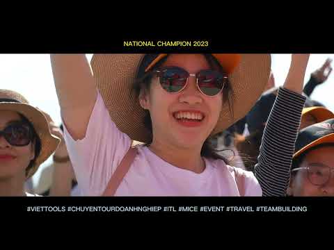 NATIONAL CHAMPION 2023 ĐÀ NẴNG - VIỆT NAM #viettools #mice #event #travel #teambuilding #production