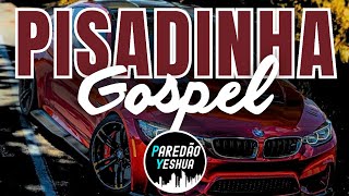 SELEÇÃO PISADINHA GOSPEL AS TOPS 2026