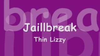 thin lizzy jailbreak with lyrics