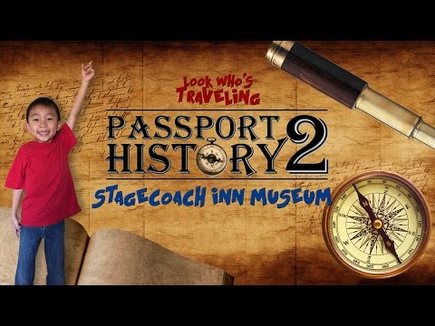 Stagecoach Inn Museum in Newbury Park (Passport 2 History): Look Who's Traveling