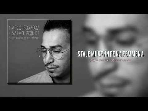 Marco Porpora Ft. Salvo Pernice - Staje murenn pe ne femmena