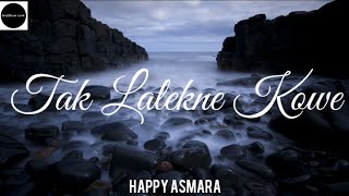 Download lagu TAK LALEKNE KOWE || HAPPY ASMARA (Un Lirik) mp3