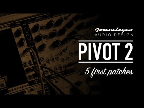 Joranalogue Audio Design PIVOT 2 / first patches and exploration
