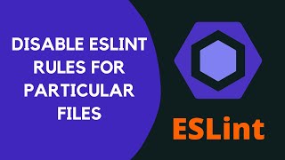 24. Enable or Disable ESLint rules for a particular file or the set of lines in a file - ESLint