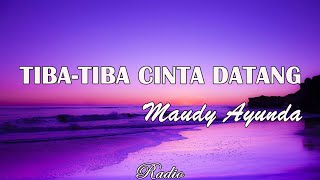 Download lagu Maudy Ayunda - Tiba-Tiba Cinta Datang (lyrics) mp3 Download lagu Maudy Ayunda - Tiba-Tiba Cinta Datang (lyrics) mp3