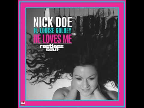 Nick Doe ft. Louise Golbey - He Loves Me (Main Vocal) [restless soul Music] Soulful House